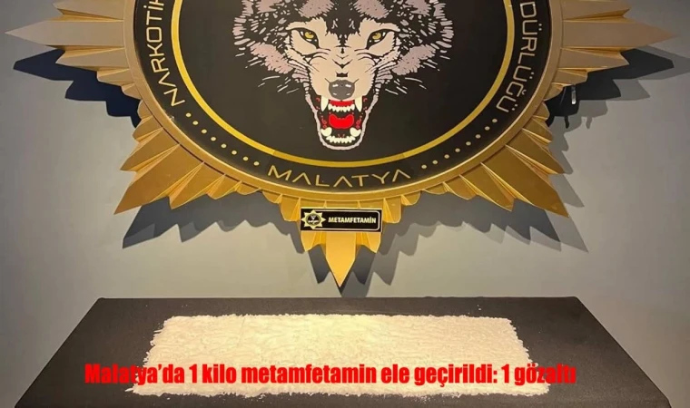 Malatya’da Uyuşturucu Operasyonu: 1 Kilo Metamfetamin Ele Geçirildi, 1 Gözaltı