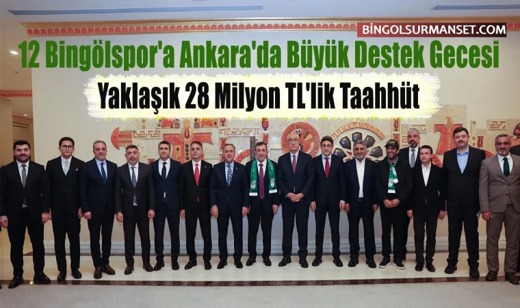 Ankara’daki Dayanışma Gecesinde Bingölspor’a 28 Milyon TL Destek Sözü