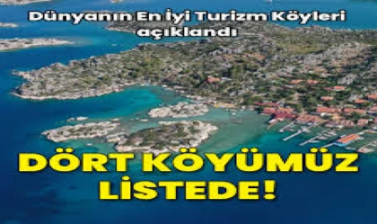 Dünya Turizm Örgütü’nün Listesinde Türkiye’den 4 Köy Yer Aldı