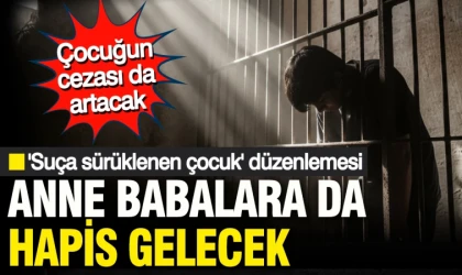 Suça sürüklenen çocuğun anne ve babası da hapse girecek