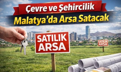 Çevre ve Şehircilik Malatya'da Arsa Satacak