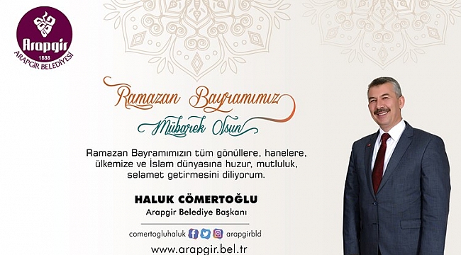 ARAPGİR BELEDİYE BAŞKANI CÖMERTOĞLU, RAMAZAN BAYRAMI MESAJI YAYIMLADI