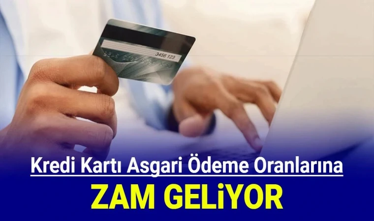 Kredi kartı asgari ödeme oranları yükselebilir