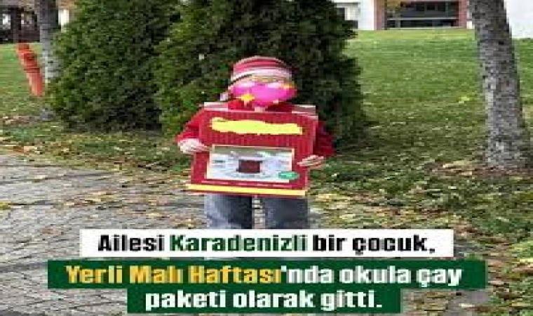 Karadenizli Çocuktan Yerli Malı Haftası Mesajı: Okula Çay Paketiyle Geldi