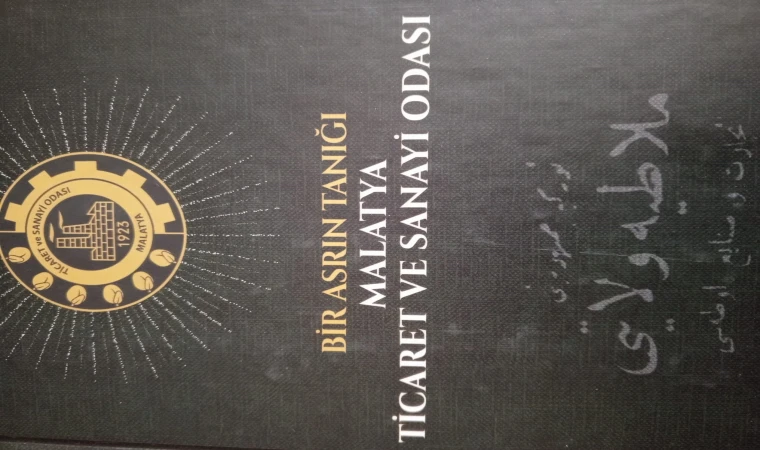Malatya Ticaret ve Sanayi Odası’nın 100 Yıllık Tarihi Kitapla Taçlandı