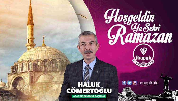 ARAPGİR BELEDİYE BAŞKANI HALUK CÖMERTOĞLU RAMAZAN AYI MESAJI