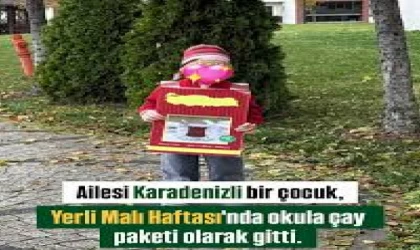 Karadenizli Çocuktan Yerli Malı Haftası Mesajı: Okula Çay Paketiyle Geldi