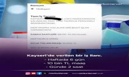 Kayseri’de Haftada 6 Gün, Günde 2 Saat Çalışma ile 10 Bin TL Maaşlı İş İlanı