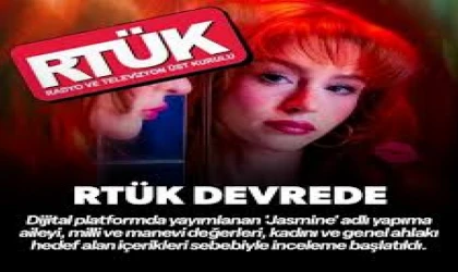 RTÜK, “Jasmine” Yapımı Hakkında İnceleme Başlattı