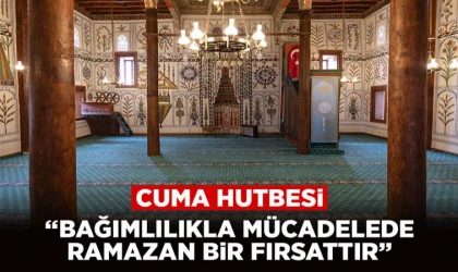 Cuma Hutbesi: “Bağımlılıkla Mücadelede Ramazan Bir Fırsattır”
