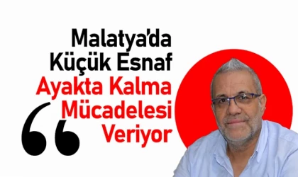 Malatya'da Küçük Esnaf Ayakta Kalma Mücadelesi Veriyor
