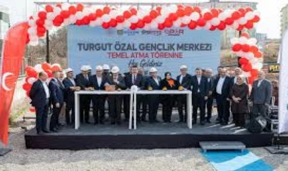 Turgut Özal Gençlik Merkezi'nin Temeli Atma Töreni Gerçekleştirildi